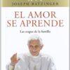 El amor se aprende : las etapas de la familia